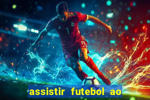 assistir futebol ao vivo sem virus